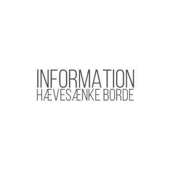 HÆVE SÆNKE BORDE INFORMATION
